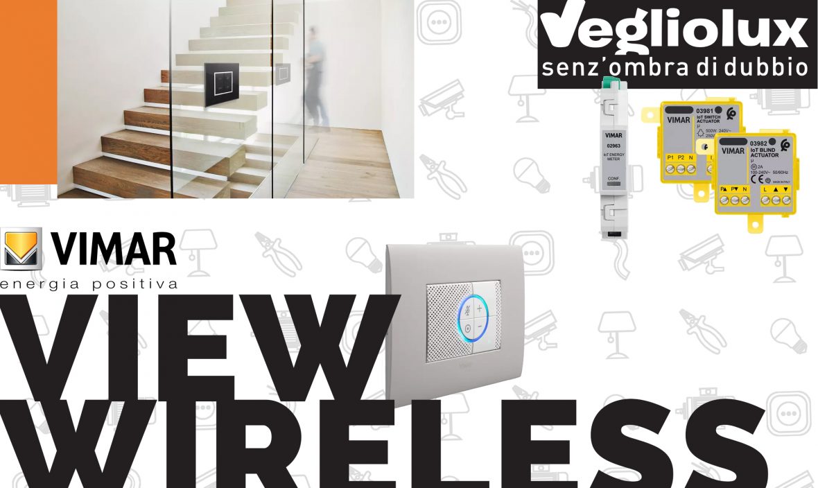 Vimar View Wireless da Vegliolux un marchio del gruppo Idrocentro: Il sistema View Wireless per rendere la tua casa domotica L’unico sistema di fissaggio termicamente isolato per applicazioni su pareti con cappotto isolante.