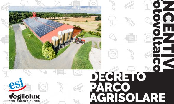 Decreto Parco Agrisolare: incentivi per i pannelli fotovoltaici da Vegliolux e Esi