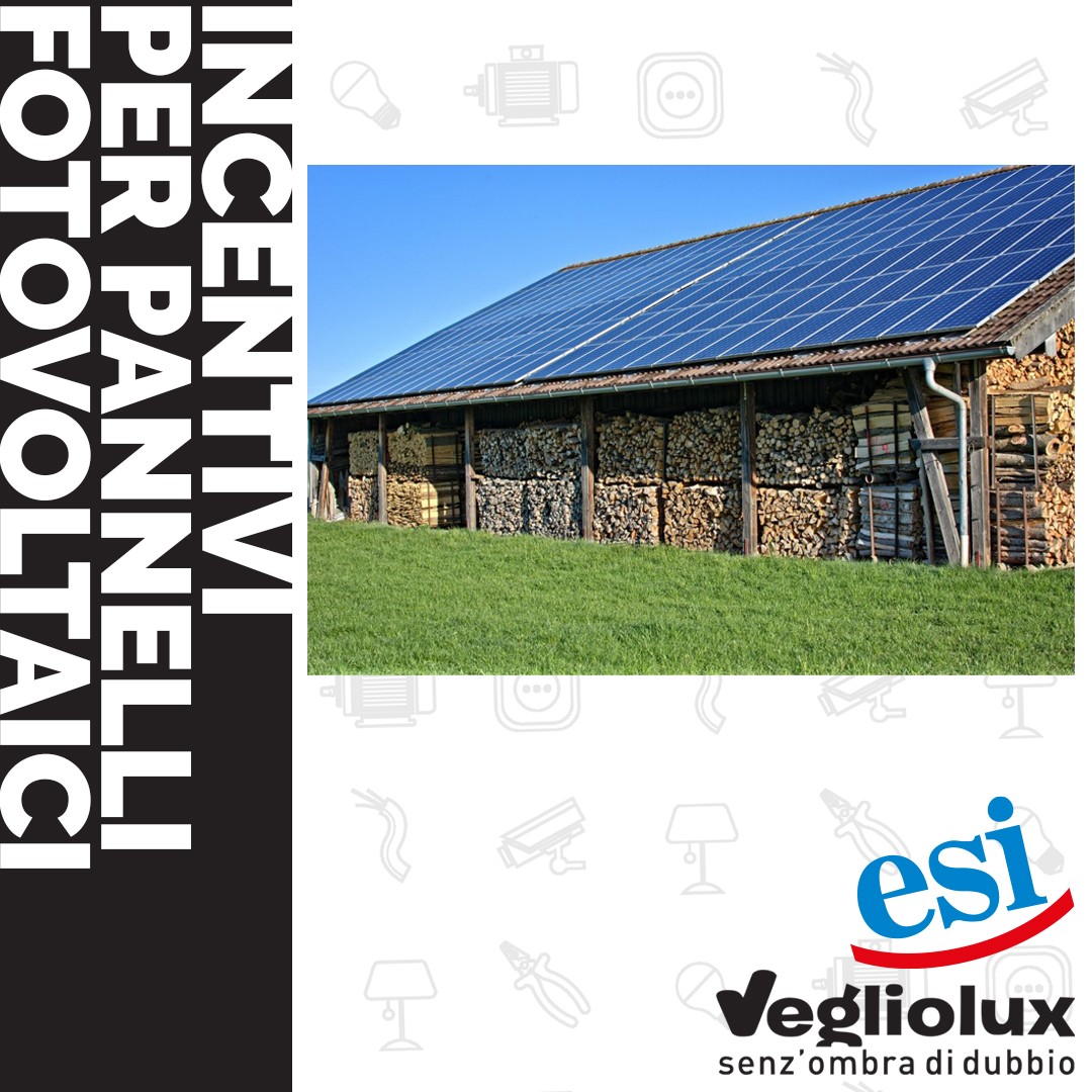 Decreto Parco Agrisolare: incentivi per i pannelli fotovoltaici da Vegliolux e Esi 3